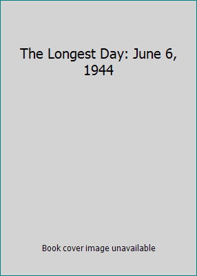 The Longest Day: June 6, 1944 B002YJG2WU Book Cover