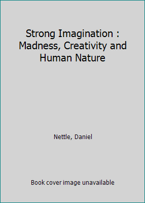 Strong Imagination : Madness, Creativity and Hu... 019850876X Book Cover