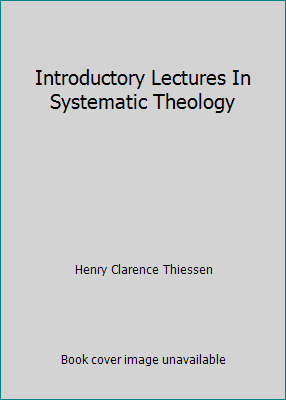 Introductory Lectures In Systematic Theology B00OPAE8QI Book Cover