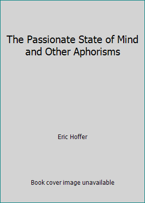 The Passionate State of Mind and Other Aphorisms B000VHULV0 Book Cover