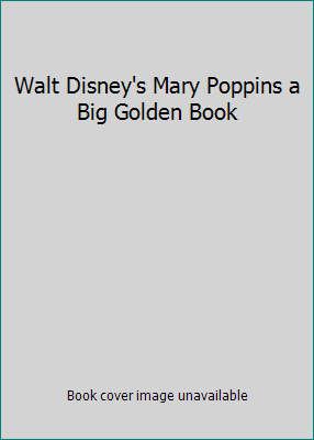 Walt Disney's Mary Poppins a Big Golden Book B000ONCPA6 Book Cover