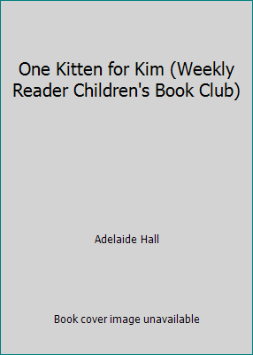 One Kitten for Kim (Weekly Reader Children's Bo... B000O02SDI Book Cover