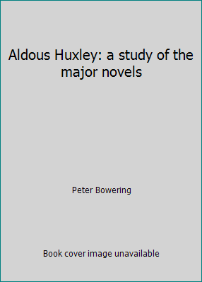 Aldous Huxley: a study of the major novels 0485110997 Book Cover