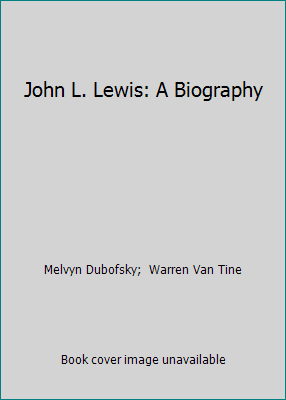 John L. Lewis: A Biography 081290673X Book Cover