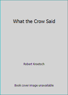 What the Crow Said 0770101119 Book Cover
