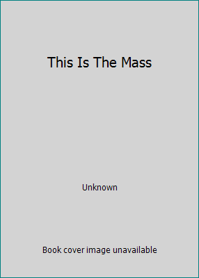 This Is The Mass B0019925SG Book Cover