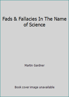 Fads & Fallacies In The Name of Science B000P626SS Book Cover