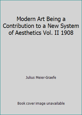 Modern Art Being a Contribution to a New System... B01A7KIKSQ Book Cover