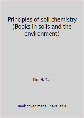 Principles of soil chemistry (Books in soils an... 0824713362 Book Cover