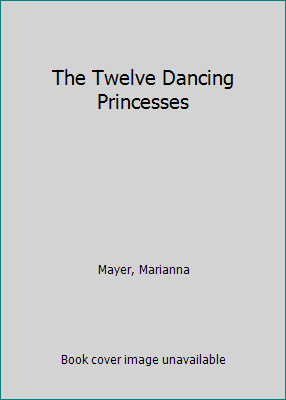 The Twelve Dancing Princesses 0688020267 Book Cover