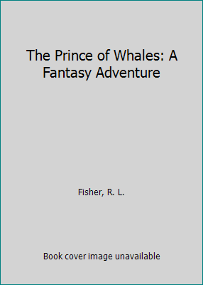 The Prince of Whales: A Fantasy Adventure 0881842567 Book Cover