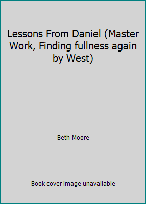 Lessons From Daniel (Master Work, Finding fulln... 1415843422 Book Cover