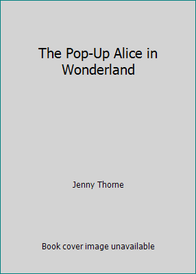 The Pop-Up Alice in Wonderland 0385280386 Book Cover