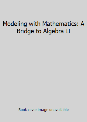 Modeling with Mathematics: A Bridge to Algebra II 0716769484 Book Cover