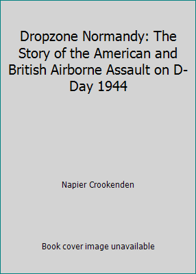 Dropzone Normandy: The Story of the American an... B000BKTMPI Book Cover