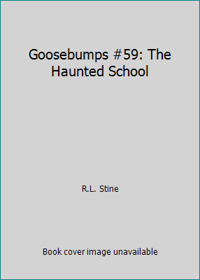 Goosebumps #59: The Haunted School 059012918X Book Cover