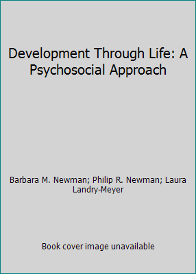 Development Through Life: A Psychosocial Approach 0495444448 Book Cover