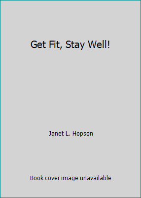 Get Fit, Stay Well! 1269740253 Book Cover