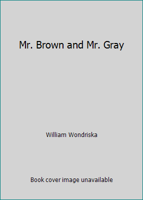 Mr. Brown and Mr. Gray 0030866286 Book Cover