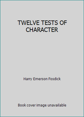 TWELVE TESTS OF CHARACTER B002H2B3X2 Book Cover