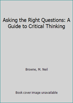 Asking the Right Questions: A Guide to Critical... 0130494380 Book Cover