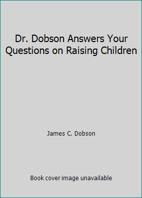 Dr. Dobson Answers Your Questions on Raising Ch... 0860655261 Book Cover