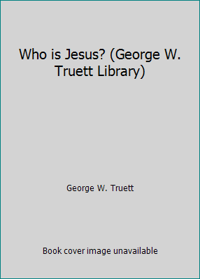 Who is Jesus? (George W. Truett Library) 0801088011 Book Cover