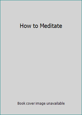 How to Meditate B001J4LAVY Book Cover