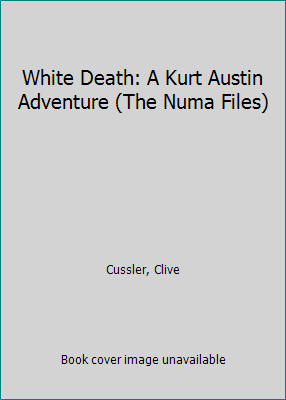 White Death: A Kurt Austin Adventure (The Numa ... 0736694560 Book Cover