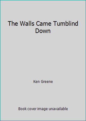 The Walls Came Tumblind Down B001Q1CIMK Book Cover