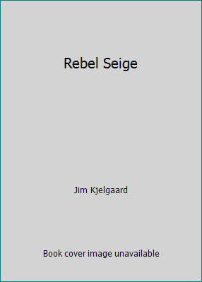 Rebel Seige B000H5KIDW Book Cover