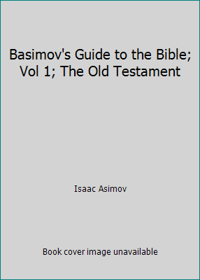 Basimov's Guide to the Bible; Vol 1; The Old Te... B01HIN3FO4 Book Cover