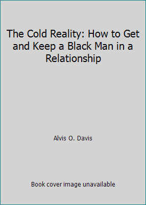 The Cold Reality: How to Get and Keep a Black M... 0962765600 Book Cover