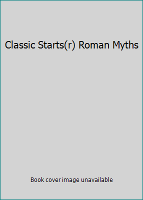 Classic Starts(r) Roman Myths 145494241X Book Cover