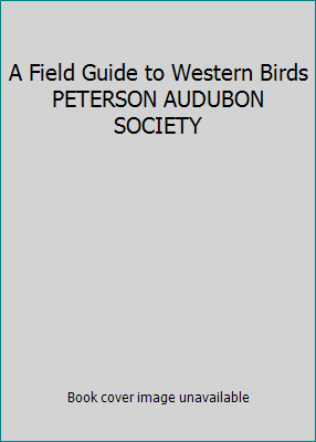 A Field Guide to Western Birds PETERSON AUDUBON... B010RGOOLW Book Cover