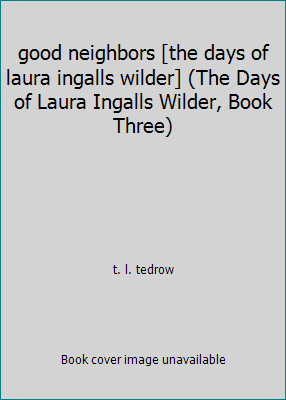 good neighbors [the days of laura ingalls wilde... 0590476122 Book Cover