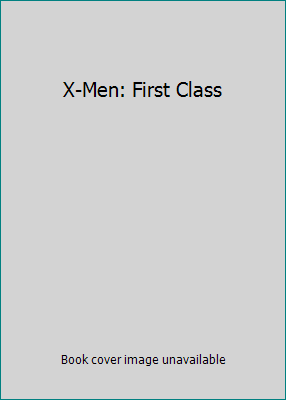 X-Men: First Class B004LWZW42 Book Cover