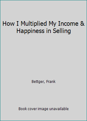 How I Multiplied My Income & Happiness in Selling 0134239628 Book Cover