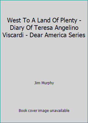 West To A Land Of Plenty - Diary Of Teresa Ange... B0014ZXRMS Book Cover