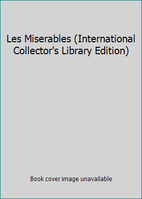 Les Miserables (International Collector's Libra... [French] B001F3CQP8 Book Cover