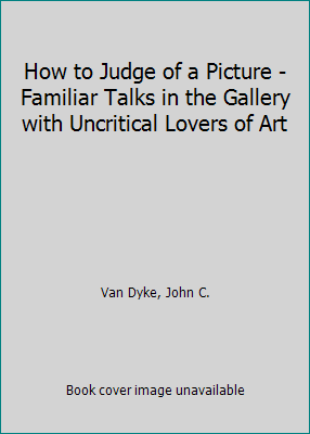 How to Judge of a Picture - Familiar Talks in t... B004KAMVXK Book Cover
