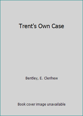 Trent's Own Case 0754086283 Book Cover