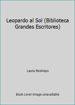 Leopardo al Sol (Biblioteca Grandes Escritores) [Spanish] 9584221310 Book Cover