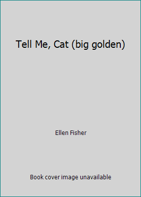 Tell Me, Cat (big golden) B00C10A4QM Book Cover