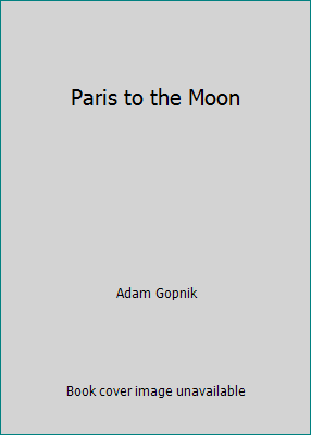 Paris to the Moon B0027O1CWM Book Cover