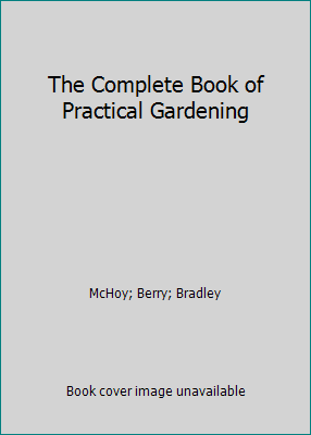 The Complete Book of Practical Gardening 1840386045 Book Cover
