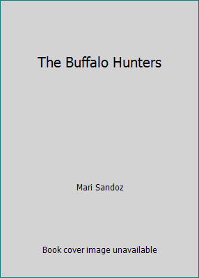 The Buffalo Hunters B005NKANK4 Book Cover