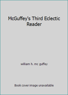 McGuffey's Third Eclectic Reader 031764209X Book Cover