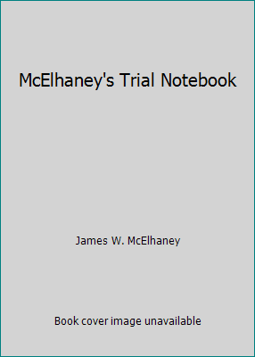 McElhaney's Trial Notebook 0897072820 Book Cover