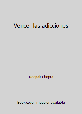 Vencer las adicciones [Spanish] 9501517667 Book Cover